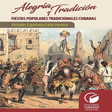 Alegría y tradición. Fiestas populares tradicionales cubanas